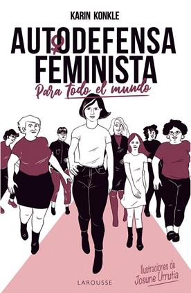 AUTODEFENSA FEMINISTA (PARA TODO EL MUNDO) | 9788418100154 | KONKLE, KARIN