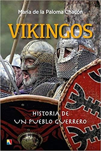 VIKINGOS : HISTORIA DE UN PUEBLO GUERRERO | 9788497392006 | CHACON, MARIA DE LA PALOMA