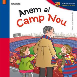 ANEM AL CAMP NOU | 9788424652944 | SANS, CRISTINA ; CALAFELL, ROSER