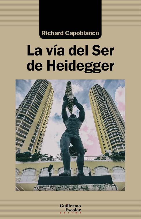 VIA DEL SER DE HEIDEGGER, LA | 9788418093111 | CAPOBIANCO, RICHARD