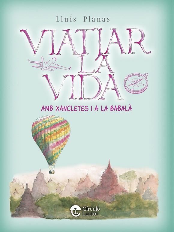 VIATJAR LA VIDA | 9788419793775 | PLANAS, LLUÍS