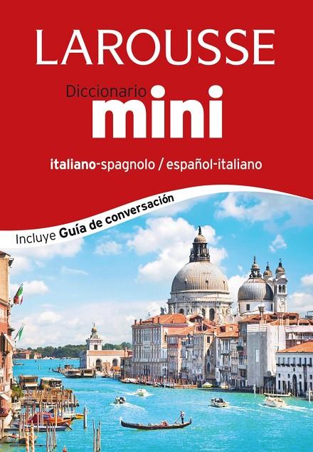 DICCIONARIO MINI ITALIANO - ESPAÑOL, ESPAÑOL - ITALIANO | 9788416124374 | LAROUSSE EDITORIAL