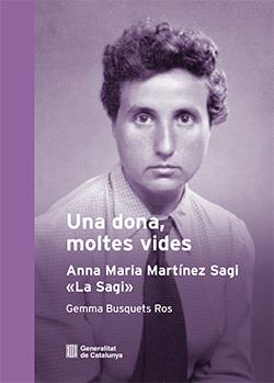 UNA DONA, MOLTES VIDES : ANNA MARIA MARTÍNEZ SAGI, 'LA SAGI' | 9788410144835 | BUSQUETS ROS, GEMMA