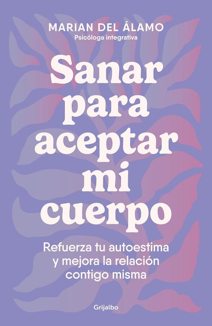 SANAR PARA ACEPTAR MI CUERPO | 9788425366840 | ÁLAMO, MARIAN DEL