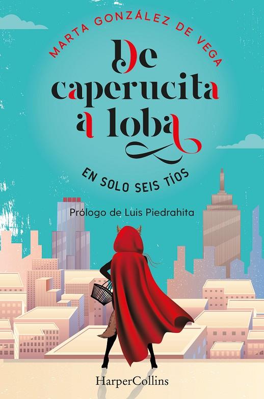 DE CAPERUCITA A LOBA EN SOLO SEIS TIOS | 9788491396048 | GONZALEZ DE VEGA, MARTA