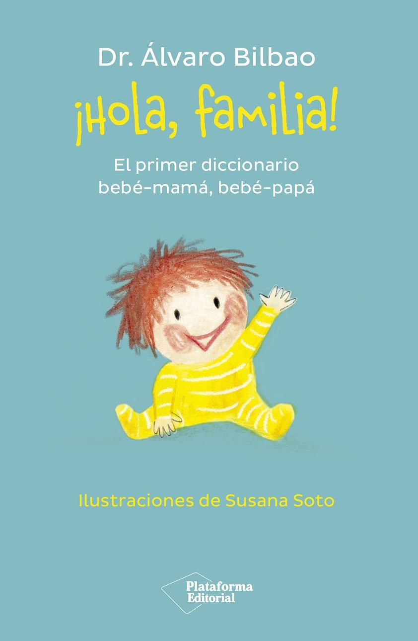 HOLA, FAMILIA! : EL PRIMER DICCIONARIO BEBÉ-MAMÁ, BEBÉ-PAPÁ | 9788419271457 | BILBAO, ÁLVARO