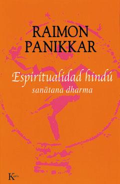 ESPIRITUALIDAD HINDU: SANATANA DHARMA | 9788472455771 | PANIKKAR, RAIMON