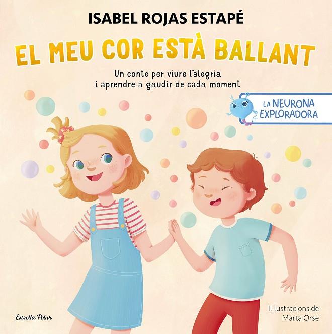 NEURONA EXPLORADORA : EL MEU COR ESTÀ  BALLANT | 9788413899732 | ORSE, MARTA ; ROJAS ESTAPÉ, ISABEL