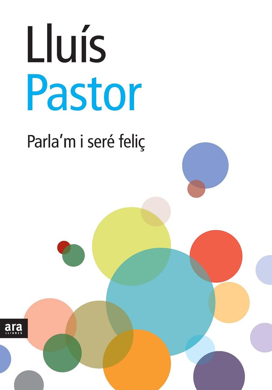 PARLA´M I SERE FELIÇ | 9788492406920 | PASTOR, LLUIS