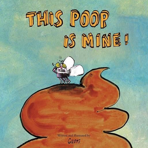 THIS POOP IS MINE | 9788417673888 | GUSTI