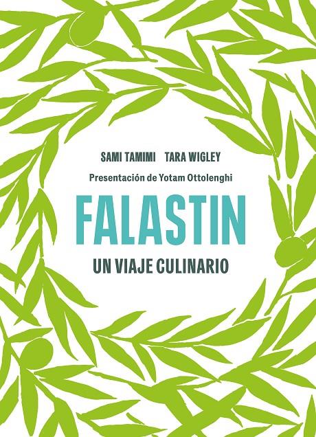 FALASTIN : UN VIAJE CULINARIO | 9788418363955 | TAMIMI, SAMI ; WIGLEY, TARA