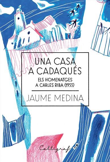 UNA CASA A CADAQUES | 9788412212389 | MEDIANA, JAUME