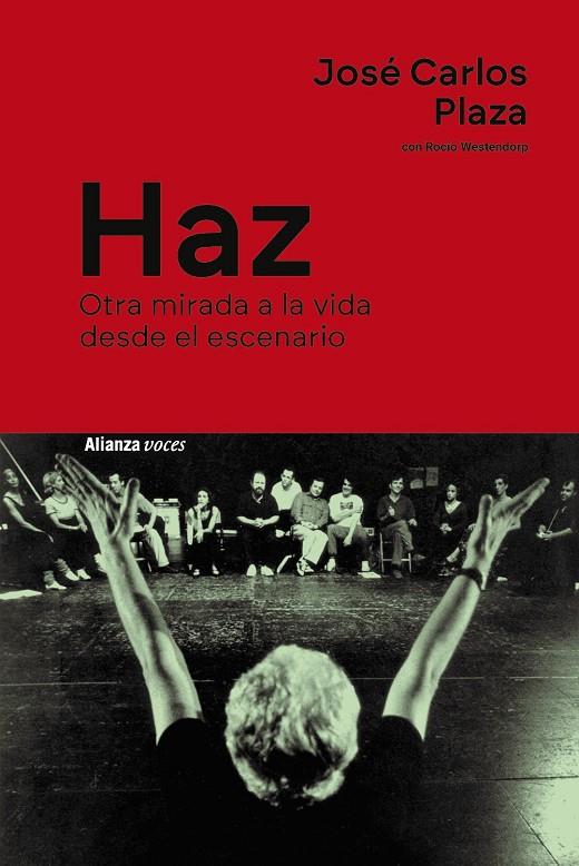 HAZ : OTRA MIRADA A LA VIDA DESDE EL ESCENARIO | 9788411486668 | PLAZA, JOSÉ CARLOS ; WESTENDORP, ROCÍO