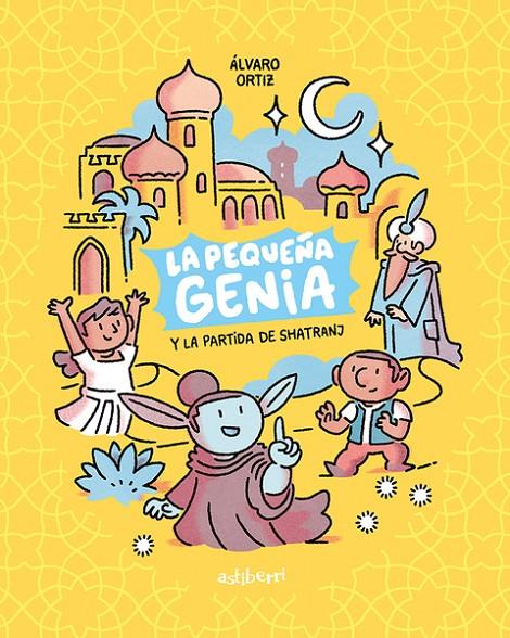 PEQUEÑA GENIA 1 : LA PARTIDA DE SHATRANJ | 9788418909115 | ORTIZ, ÁLVARO