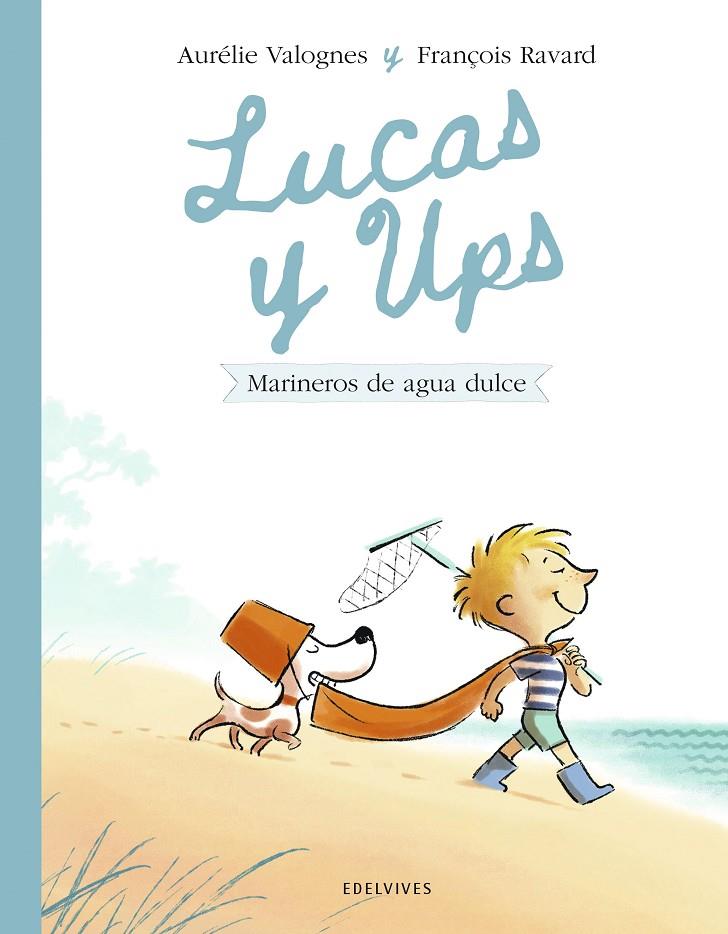 LUCAS Y UPS 2 : MARINEROS DE AGUA DULCE | 9788414060605 | VALOGNES, AURÉLIE ; RAVARD, FRANÇOIS