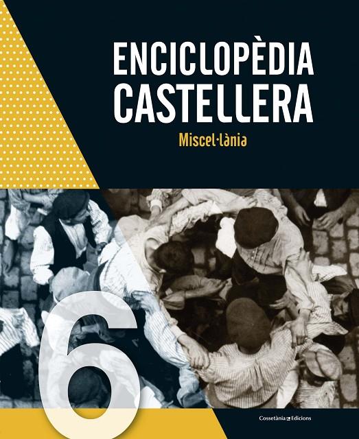 ENCICLOPEDIA CASTELLERA 6 MISCEL·LANIA | 9788490349779 | AA.VV