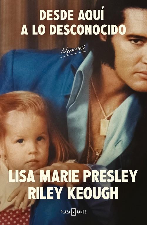 DESDE AQUÍ A LO DESCONOCIDO : MEMORIAS | 9788401034206 | PRESLEY, LISA MARIE ; KEOUGH, RILEY