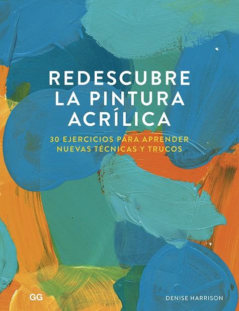 REDESCUBRE LA PINTURA ACRILICA | 9788425232114 | HARRISON, DENISE