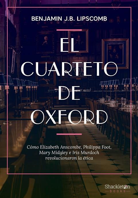 CUARTETO DE OXFORD, EL | 9788413612294 | LIPSCOMB, BENJAMIN J. B.