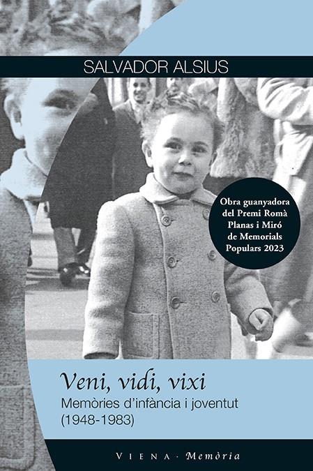 VENI, VIDI, VIXI : MEMÒRIES D'INFÀNCIA I JOVENTUT (1948-1983) | 9788419474582 | ALSIUS I CLAVERA, SALVADOR