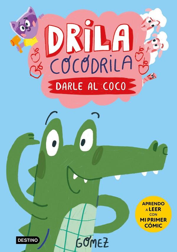 DRILA COCODRILA 1 :  DARLE AL COCO | 9788408275367 | GÓMEZ