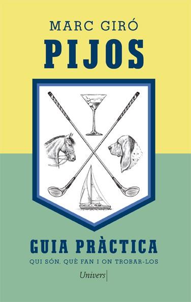 PIJOS : GUIA PRACTICA QUI SON, QUE FAN I ON TROBAR-LOS | 9788418375507 | GIRÓ, MARC