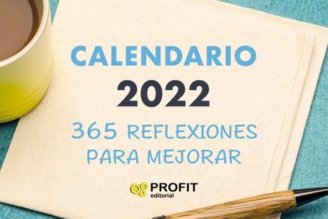 CALENDARIO 2022 365 REFLEXIONES PARA MEJORAR  | 9788418464508