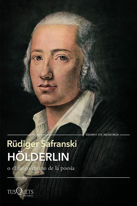 HOLDERLIN O EL FUEGO DIVINO DE LA POESIA | 9788490669129 | SAFRANSKI, RUDIGER