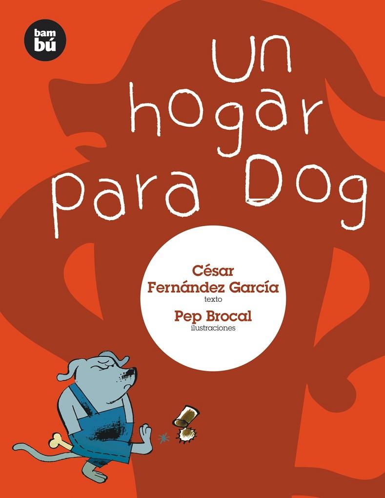 UN HOGAR PARA DOG | 9788483430262 | FERNANDEZ GARCIA, CESAR