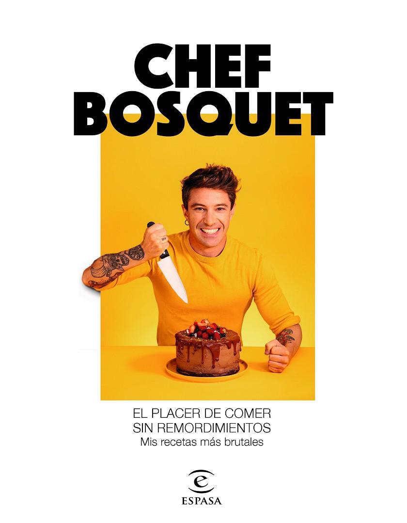 PLACER DE COMER SIN REMORDIMIENTOS (CHEF BOSQUET) | 9788467060911 | BOSQUET, ROBERTO