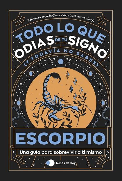 ESCORPIO : TODO LO QUE ODIAS DE TU SIGNO Y TODAVÍA NO SABES | 9788419812780 |  VEGA (@CHARCASTROLOGY), CHARAS