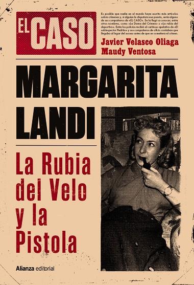 CASO DE MARGARITA LANDI : LA RUBIA DEL VELO Y LA PISTOLA | 9788411487627 | VELASCO OLIAGA, JAVIER ; VENTOSA, MAUDY