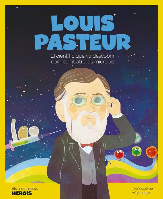 LOUIS PASTEUR EL CIENTIFIC QUE VA DESCOBRIR COM COMBATRE ELS MICROBIS | 9788413610023 | TAECNOSCIENZA