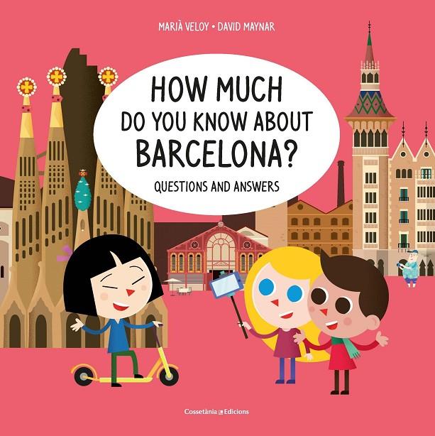 HOW MUCH DO YOU KNOW ABOUT BARCELONA? | 9788490349625 | VELOY, MARIA; MAYNAR, DAVID