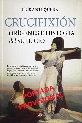 CRUCIFIXIÓN | 9788411313247 | ANTEQUERA, LUIS