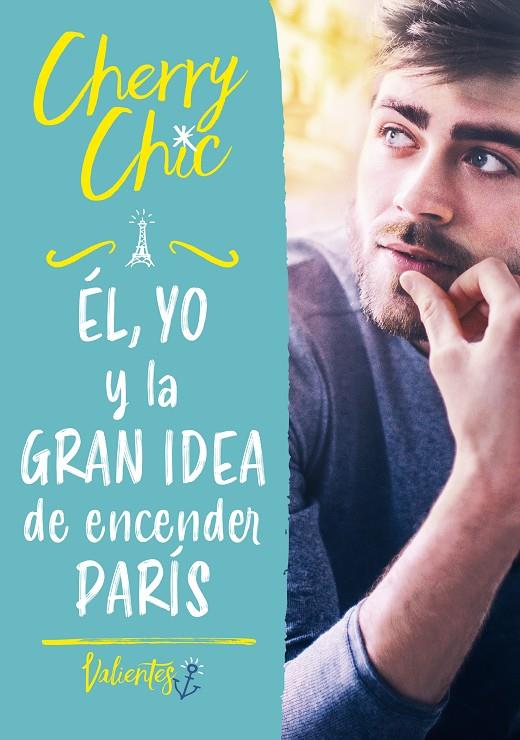 EL, YO Y LA GRAN IDEA DE ENCENDER PARIS | 9788418038693 | CHIC, CHERRY