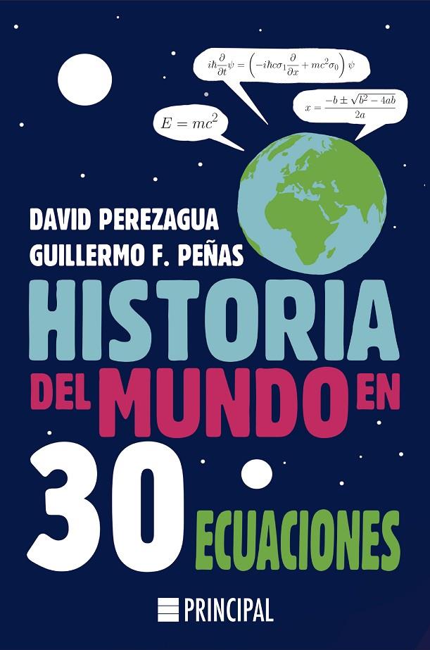 HISTORIA DEL MUNDO EN 30 ECUACIONES | 9788418216053 | PEREZAGUA, DAVID : PEÑAS, GUILLERMO F.