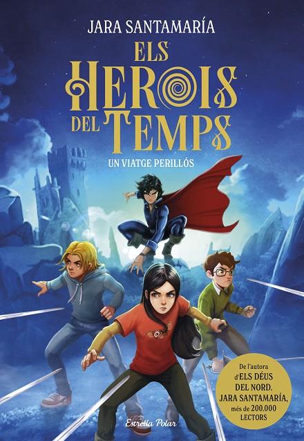 HEROIS DEL TEMPS 1 : UN VIATGE PERILLÓS | 9791387519155 | SANTAMARÍA, JARA