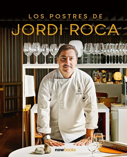 POSTRES DE JORDI ROCA, LOS | 9788416245727 | ROCA I FONTANÉ, JORDI