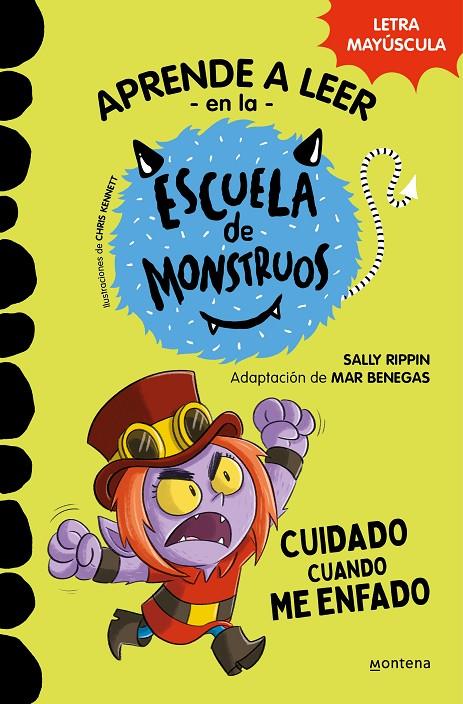 APRENDER A LEER EN LA ESCUELA DE MONSTRUOS 15 : CUIDADO CUANDO ME ENFADO | 9788419650979 | RIPPIN, SALLY ; BENEGAS, MAR