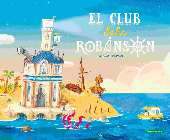 CLUB DELS ROBINSON, EL | 9788419829276 | DELANNOY, GUILLAUME