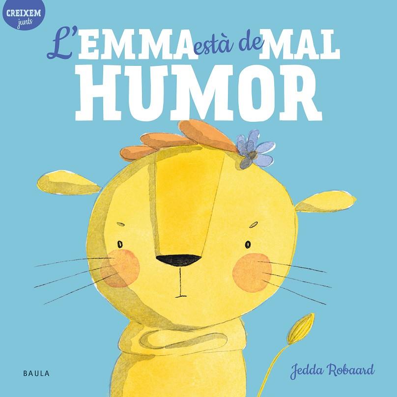 EMMA ESTÀ DE MAL HUMOR, L' | 9788447946815 | ROBAARD, JEDDA