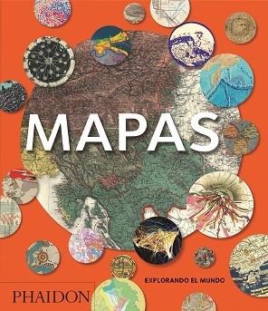 MAPAS. EXPLORANDO EL MUNDO | 9781838660987 | EDITORES PHAIDON