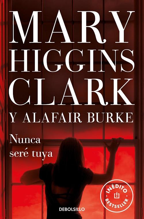 NUNCA SERE TUYA | 9788466351317 | CLARK, MARY HIGGINS ; BURKE, ALAFAIR