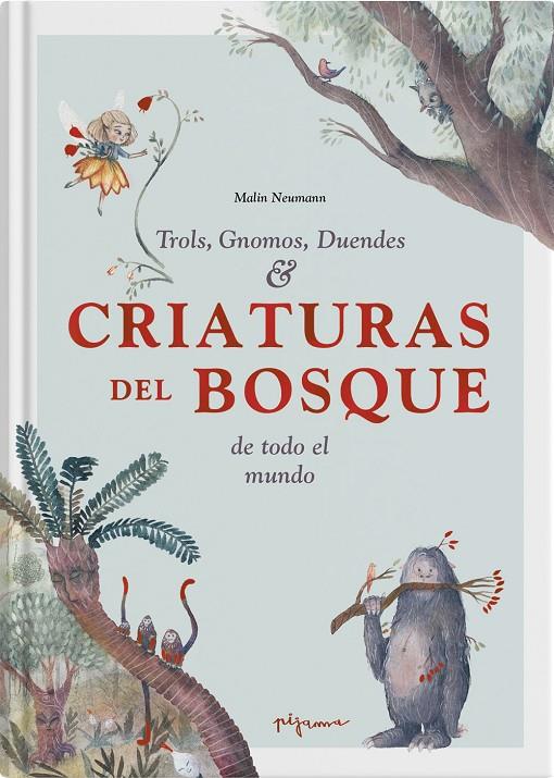 CRIATURAS DEL BOSQUE : TROLS, GNOMOS, DUENDES DE TODO EL MUNDO | 9788419135063 | NEUMANN, MALIN