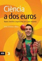 CIENCIA A DOS EUROS : REPTES CIENTIFICS I EXPERIMENTS PER A | 9788492552139 | JIMENEZ ALBIAC, DANI