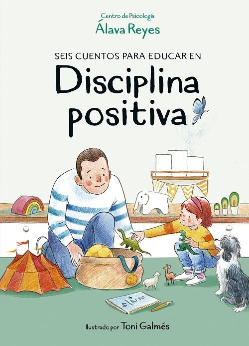 DISCIPLINA POSITIVA : SEIS CUENTOS PARA EDUCAR  | 9788420453347 | REYES, ALAVA