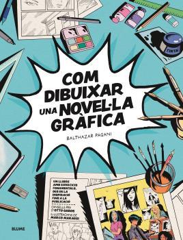 COM DIBUIXAR UNA NOVEL·LA GRÀFICA | 9788419785138 | PAGANI, BATHAZAR ; GABOS, OTTO ; MARAGGI, MARCO