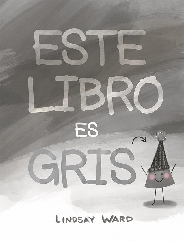 ESTE LIBRO ES GRIS | 9788491453871 | WARD, LINDSAY