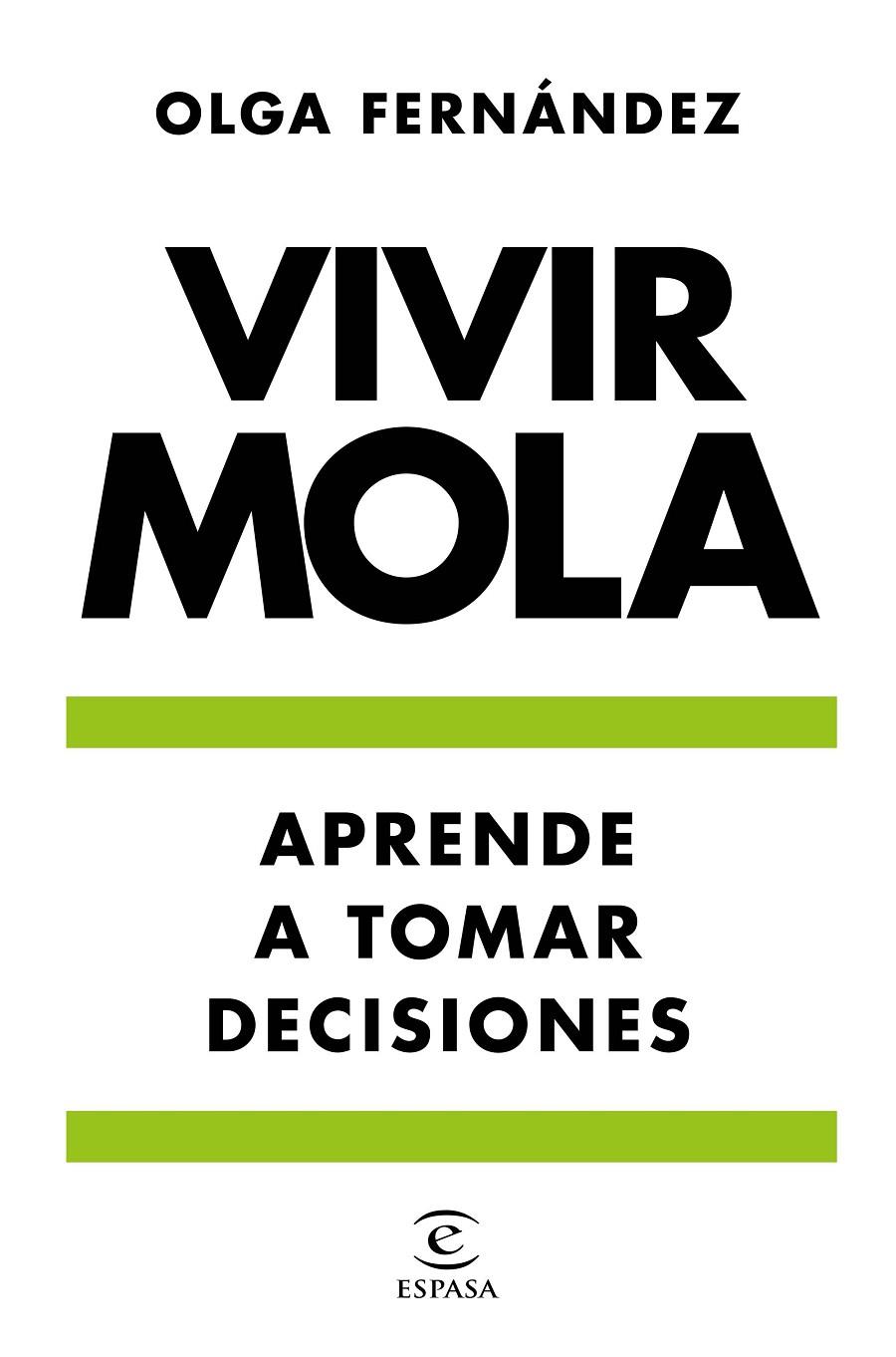 VIVIR MOLA. APRENDE A TOMAR DECISIONES | 9788467058727 | FERNANDEZ, OLGA